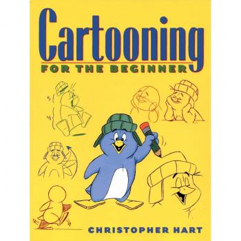 Cartooning for the Beginner by Christopher Hart