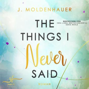 Zeilenfluss The Things I Never Said