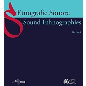 Etnografie Sonore-Sound Ethnographies (2018). Ediz. bilingue. Vol. 1-2