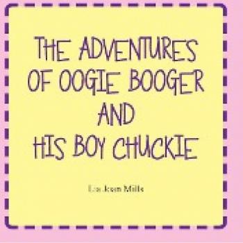 The Adventures of Oogie Booger and His Boy Chuckie