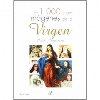 Las 1000 y una imagenes de la virgen/ The One Thousand and One Images of the Virgin
