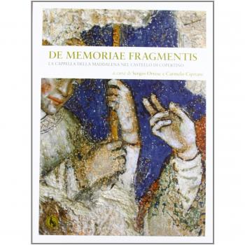 De memoriae fragmentis. La cappella della Maddalena nel Castello di Copertino