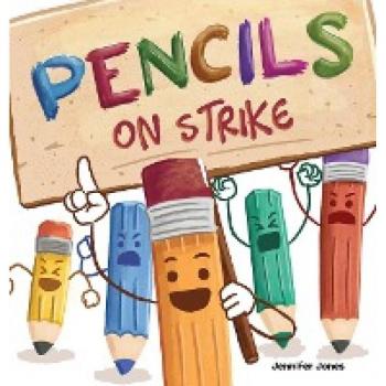 Pencils on Strike: A Funny, Rhyming, Read Aloud Kid's Book For Preschool, Kindergarten, 1st grade, 2nd grade, 3rd grade, 4th grade, or Early Readers