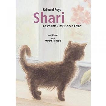 Reimund Freye Shari: Geschichte Einer Kleinen Katze