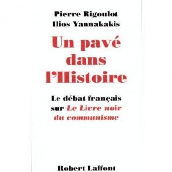 Pierre Rigoulot Un Pavé Dans L'Histoire : Le Débat Français Sur