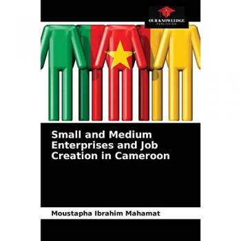 Small and Medium Enterprises and Job Creation in Cameroon
