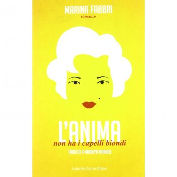 L'anima non ha i capelli biondi. Tributo a Marilyn Monroe
