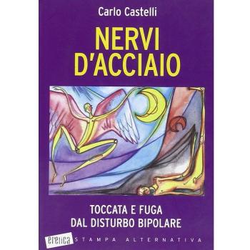 Nervi d'acciaio. Toccata e fuga dal disturbo bipolare