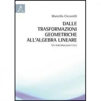 Dalle trasformazioni geometriche all'algebra lineare. Un percorso didattico