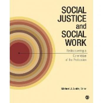 Social Justice and Social Work: Rediscovering a Core Value of the Profession