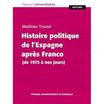 Histoire politique de l’Espagne après Franco (de 1975 à nos jours)