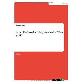 Ist der Einfluss der Lobbyisten in der EU zu groß?