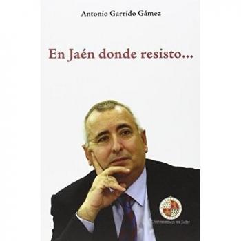 En jaén donde resisto..