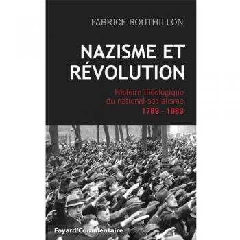 Nazisme et révolution : Histoire théologique du national-socialisme, 1789-1989