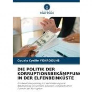 DIE POLITIK DER KORRUPTIONSBEKÄMPFUNG IN DER ELFENBEINKÜSTE