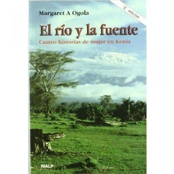 El río y la fuente. Cuatro historias de mujer en Kenia (Tapa blanda).