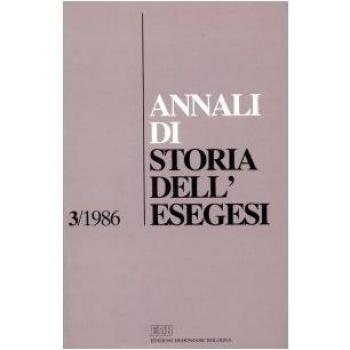 Annali di storia dell'esegesi. Atti del III seminario di ricerca su Storia dell'esegesi giudaica e cristiana antica