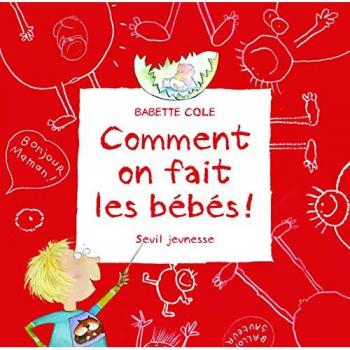 Comment on fait les bébés.
