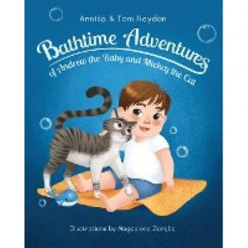 Bath Time Adventures of Andrew the Baby and Mickey the Cat