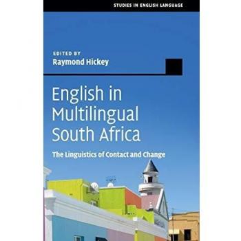 English in Multilingual South Africa: The Linguistics of Contact and Change
