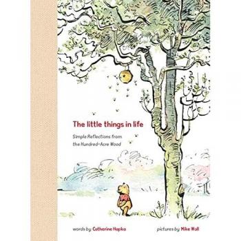 Winnie the Pooh : The Little Things in Life, by Catherine Hapka