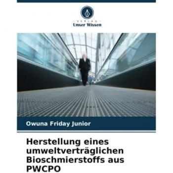 Friday Junior, Owuna: Herstellung eines umweltverträglichen Bioschmierstoffs aus PWCPO