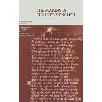 The Making of Chaucer's English: A Study of Words