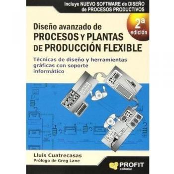 Diseño avanzado de procesos y plantas de producción flexible: Técnicas de diseño y herramientas gráficas con soporte informático (Tapa blanda).