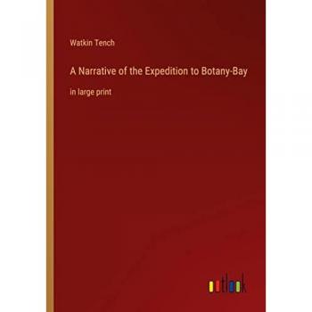 A Narrative of the Expedition to Botany-Bay: in large print