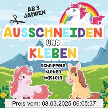 Ausschneidebuch ab 3 Jahren: Schneiden, Kleben und Basteln – Mein erstes Bastelbuch ab 3 Jahren mit Einhörnern, Pferden und Ponys für Mädchen
