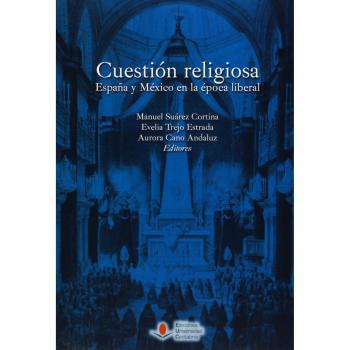 Cuestión religiosa España y México en la época liberal