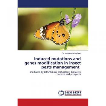 Hafeez, Muhammad: Induced mutations and genes modification in insect pests management