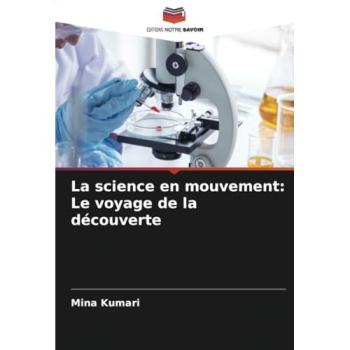Kumari, Mina: La science en mouvement: Le voyage de la découverte