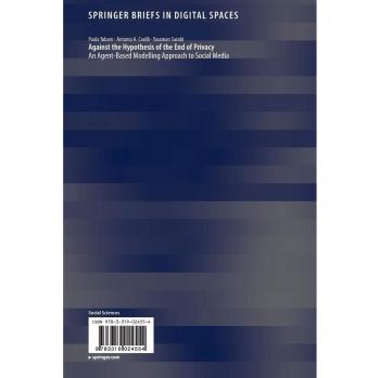 Against the Hypothesis of the End of Privacy: An Agent-Based Modelling Approach to Social Media