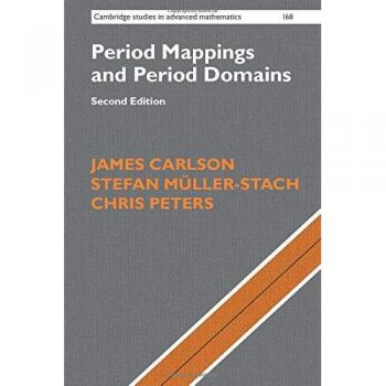 Period Mappings and Period Domains (Cambridge Studies in Advanced Mathematics)