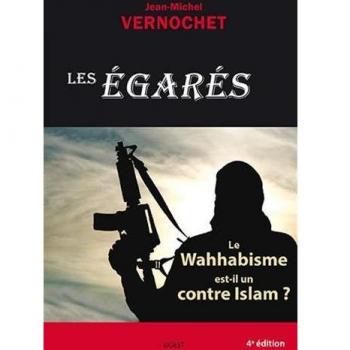 Les Egarés : Le Wahhabisme est-il un contre Islam ?