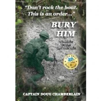 Bury Him: A Memoir of the Viet Nam War