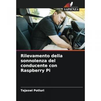 Potluri, Tejaswi: Rilevamento della sonnolenza del conducente con Raspberry Pi