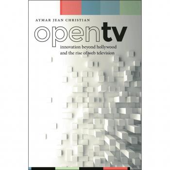 New York University Press Open TV: Innovation Beyond Hollywood and the Rise of Web Television