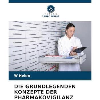 Helen, W.: DIE GRUNDLEGENDEN KONZEPTE DER PHARMAKOVIGILANZ