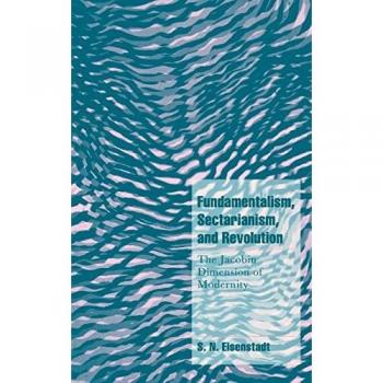 Eisenstadt, S. N.: Fundamentalism, Sectarianism, and Revolution