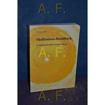 Meditations-Handbuch: 21 Meditationen zum Lesen und Vorlesen