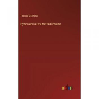 Hymns and a Few Metrical Psalms