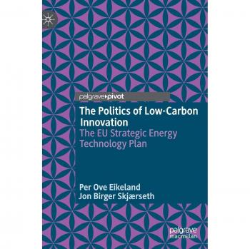 The Politics of Low-Carbon Innovation: The EU Strategic Energy Technology Plan