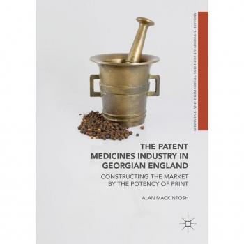 The Patent Medicines Industry in Georgian England