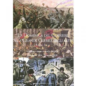 La Domenica del corriere alla grande guerra degli altri. I disegni a colori di Achille Beltrame