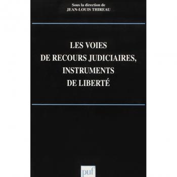 Les Voies De Recours Judiciaires, Instruments De Liberté