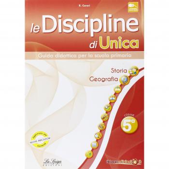 Le discipline di Unica. Storia e Geografia. Per la 5ª classe elementare