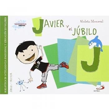 Javier y el jubilo: Biblioteca de inteligencia emocional y educación en valores (Tapa blanda).
