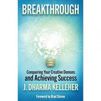 Breakthrough: Overcoming Creative Self-Doubt, Writer's Block, and Impostor Syndrome